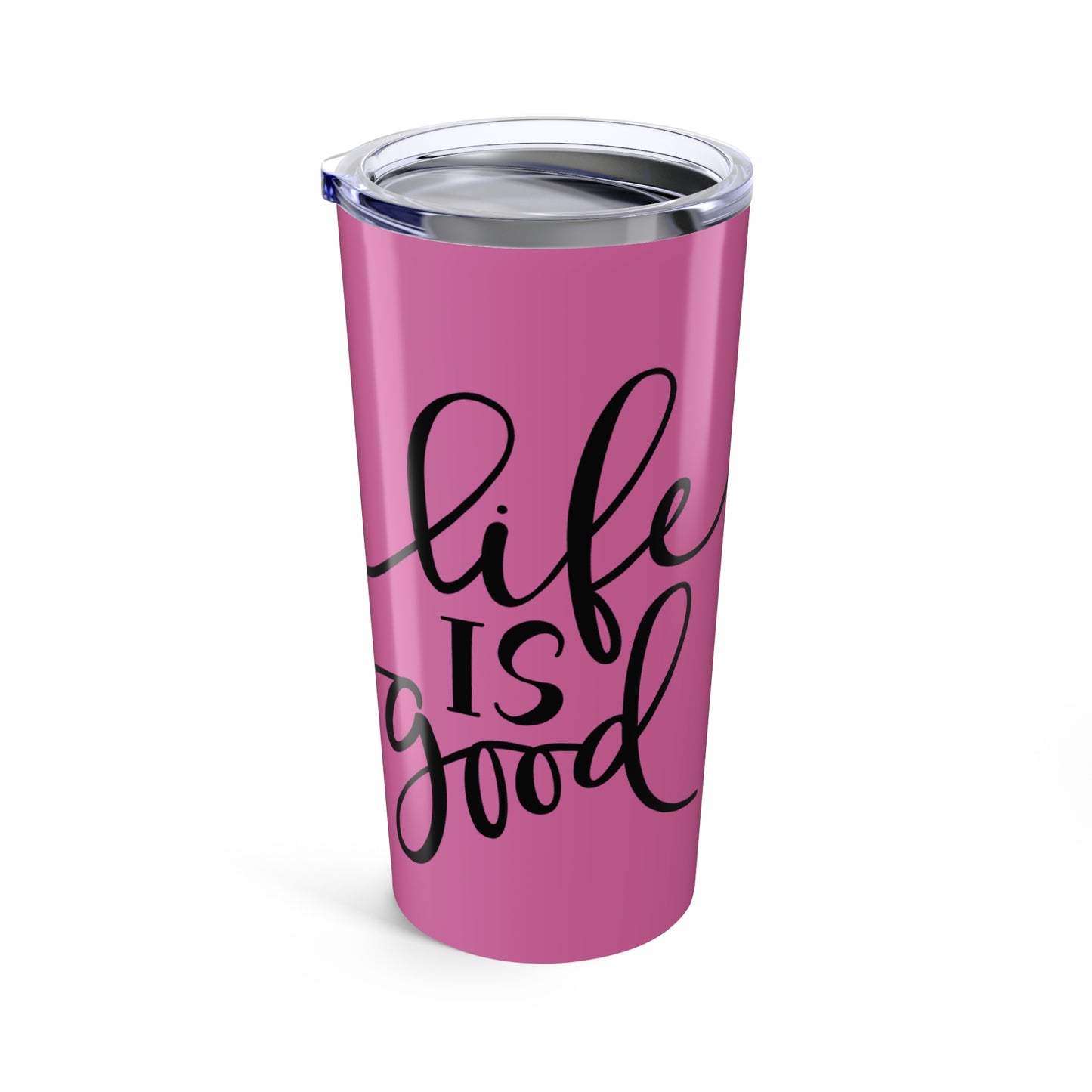 Life is Good Pink