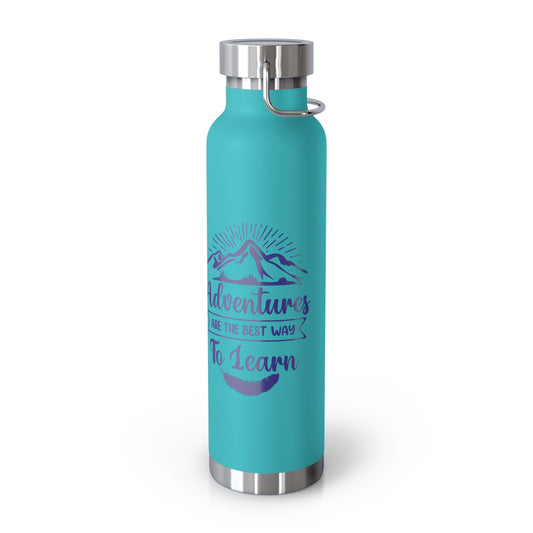 Adventures are the best way to Learn'- 22oz Copper Vacuum Insulated Water Bottle
