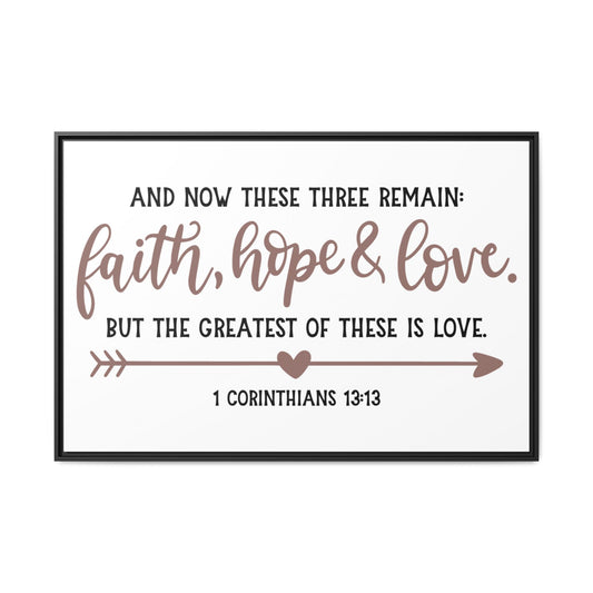 Framed Inspirational Wall Art - Faith, Hope & Love - 1 Corinthians 13:13