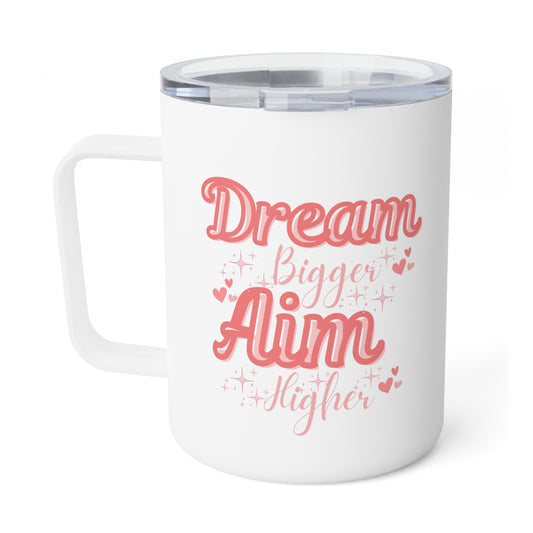 Dream Bigger Aim Higher
