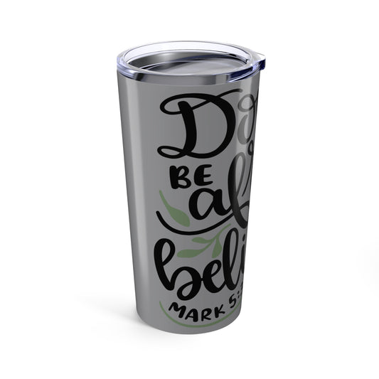 Dont Be Afraid Only Belief