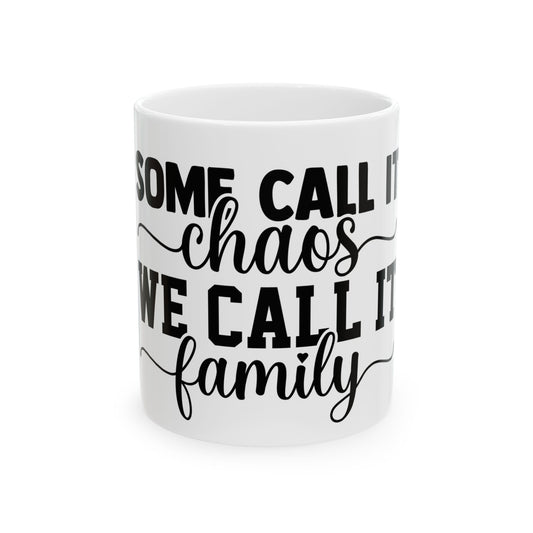 Some Call it Chaos, We Call It Family