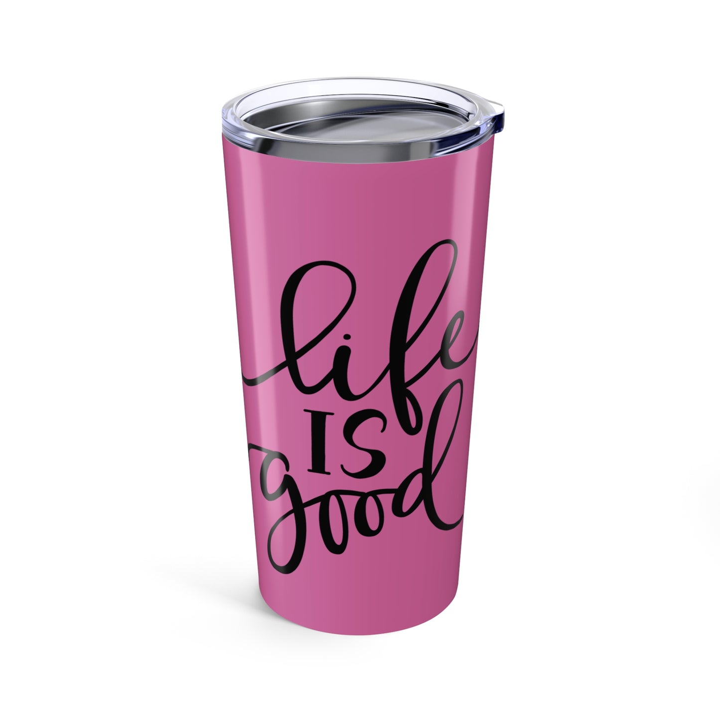 Life is Good Pink