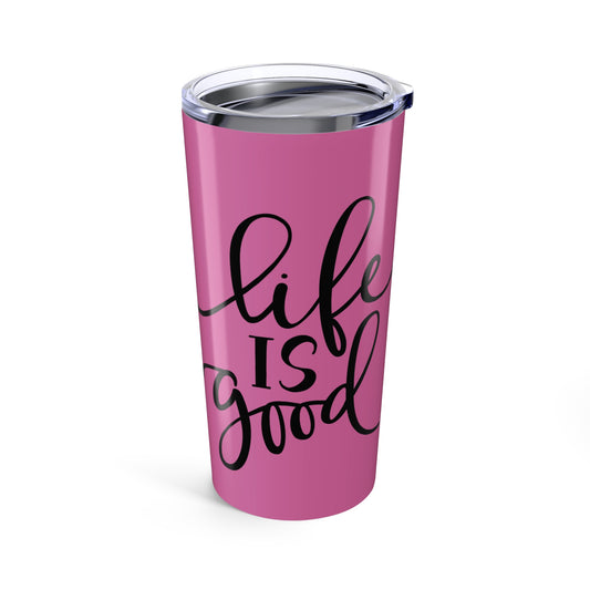 Life is Good Pink
