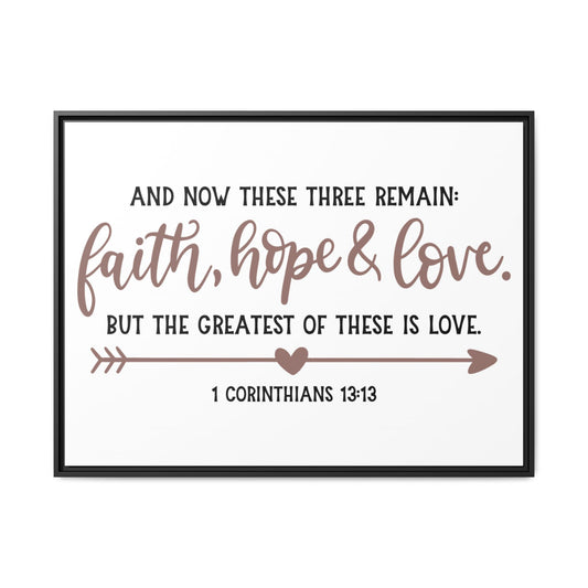 Framed Inspirational Wall Art - Faith, Hope & Love - 1 Corinthians 13:13