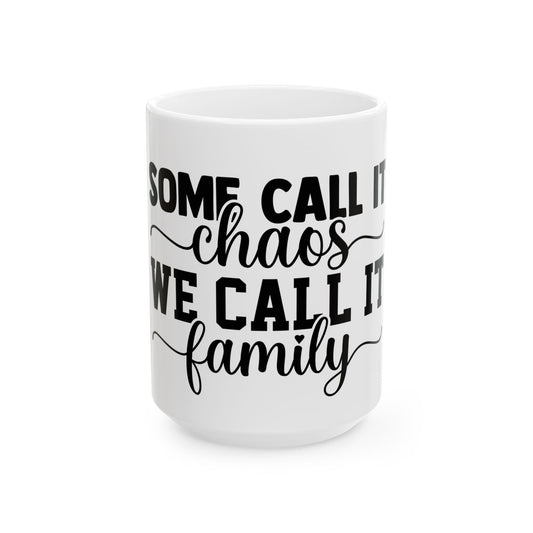 Some Call it Chaos, We Call It Family