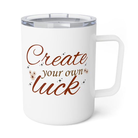 'Create Your Own Luck'
