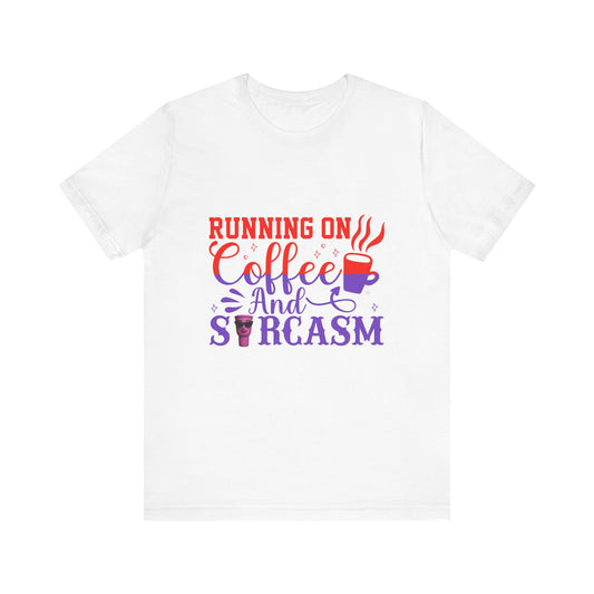 Running on Coffee and Sarcasm