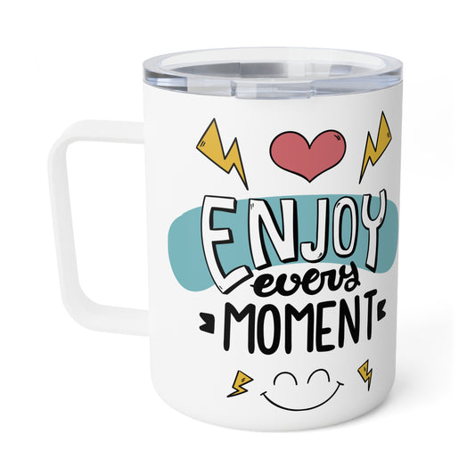 Enjoy Every Moment