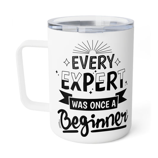 Every Expert Was Once A Beginner (Black Writing)