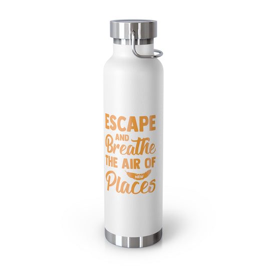'Escape and Breathe the Air of New Places' -