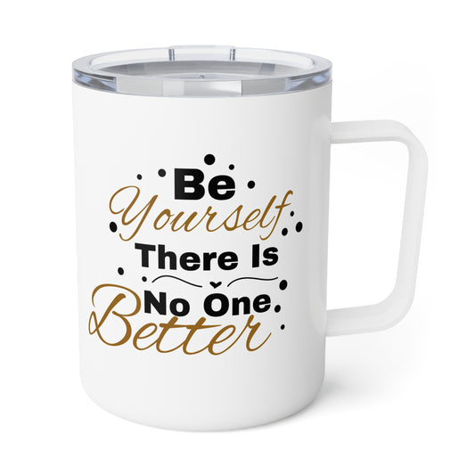 'Be Yourself, There is No One Better'