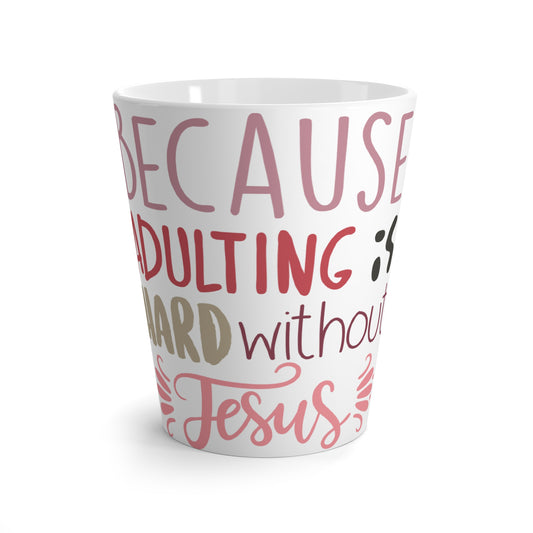 Adulting is Hard Without Jesus