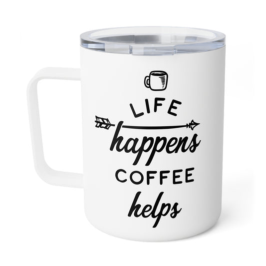 Life Happens Coffee Helps