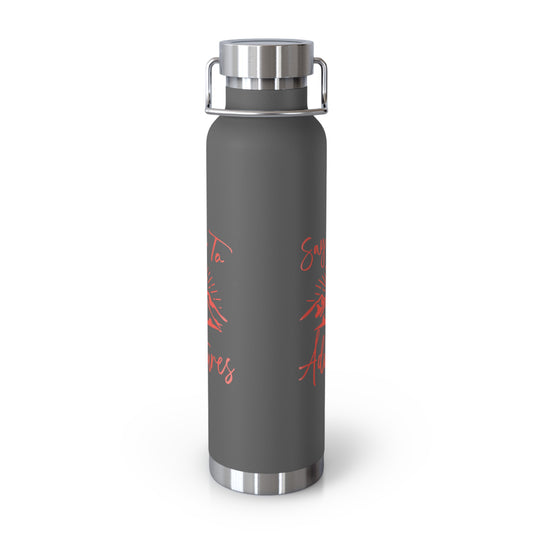 'Say Yes To New Adventures' 22oz Copper Vacuum Insulated Bottle