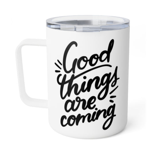 Good Things Are Coming (black writing)