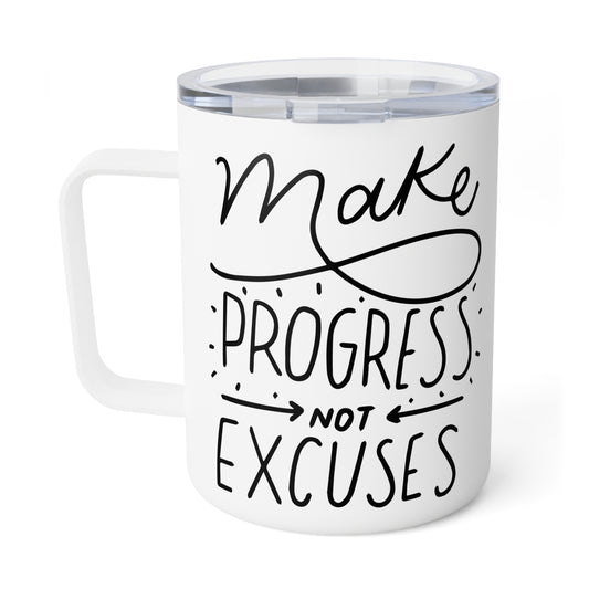 Make Progress Not Excuses