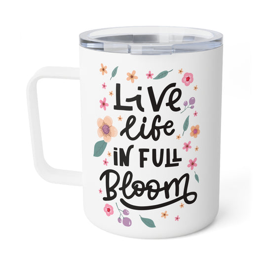Live Life In Full Bloom